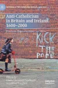 Anti-Catholicism in Britain and Ireland, 1600-2000