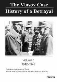 The Vlasov Case: History of a Betrayal - Volume 1