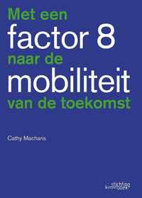 Met een factor 8 naar de mobiliteit van de toekomst