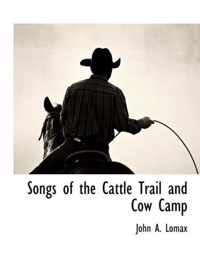 Songs of the Cattle Trail and Cow Camp