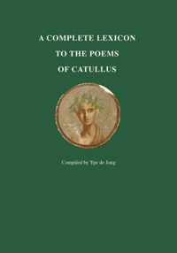 A Complete Lexicon to the Poems of Catullus