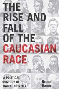 The Rise and Fall of the Caucasian Race