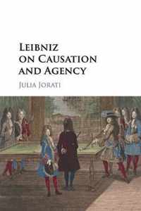 Leibniz on Causation and Agency