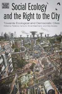 Social Ecology and the Right to the City - Towards Ecological and Democratic Cities