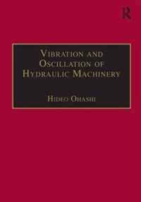 Vibration and Oscillation of Hydraulic Machinery