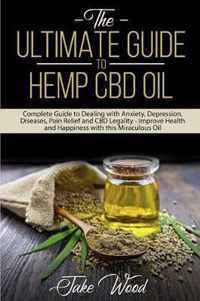 The Ultimate Guide to Hemp CBD Oil