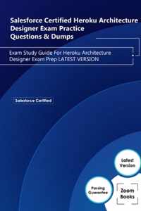 Salesforce Certified Heroku Architecture Designer Exam Practice Questions & Dumps