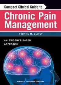 Compact Clinical Guide to Chronic Pain Management