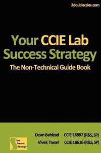 Your CCIE Lab Success Strategy