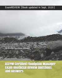 ASFPM Certified Floodplain Manager Exam Unofficial Review Questions and Answers