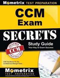 CCM Exam Secrets: Study Guide