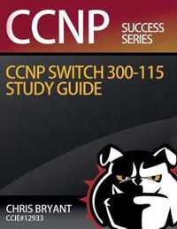 Chris Bryant's CCNP SWITCH 300-115 Study Guide