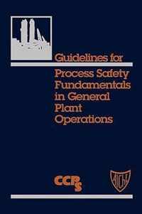 Guidelines For Process Safety Fundamentals In General Plant Operations