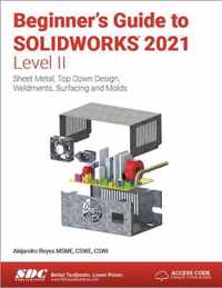 Beginner's Guide to SOLIDWORKS 2021 - Level II