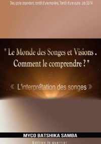 LE MONDE DES SONGES & VISIONS, Comment le Comprendre