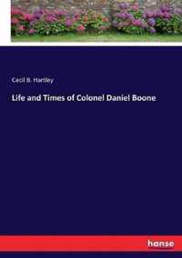 Life and Times of Colonel Daniel Boone