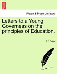 Letters to a Young Governess on the Principles of Education.