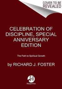 Celebration of Discipline, Special Anniversary Edition The Path to Spiritual Growth