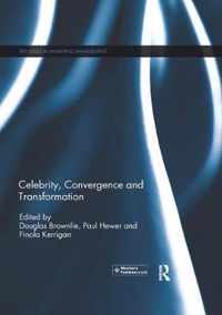 Celebrity, Convergence and Transformation