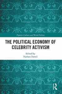 The Political Economy of Celebrity Activism