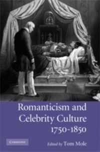 Romanticism and Celebrity Culture, 1750-1850