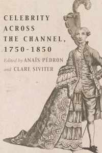 Celebrity Across the Channel, 1750-1850