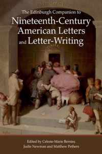 The Edinburgh Companion to Nineteenth-Century American Letters and Letter-Writing