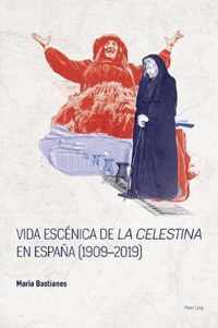 Vida escénica de La Celestina en la España posfranquista, 1976-2016