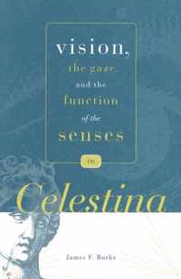 Vision, The Gaze, And The Function Of The Senses In Celestin