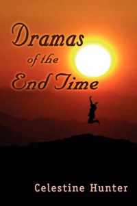 Dramas of the End Time