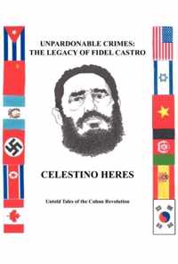 Unpardonable Crimes: The Legacy of Fidel Castro