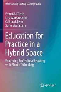 Education for Practice in a Hybrid Space
