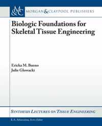 Biologic Foundations for Skeletal Tissue Engineering