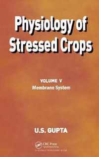 Physiology of Stressed Crops, Vol. 5