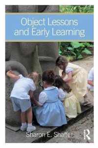 Object Lessons and Early Learning