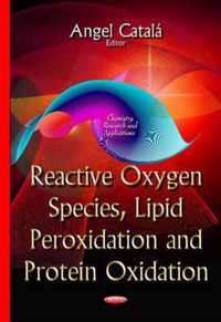 Reactive Oxygen Species, Lipid Peroxidation & Protein Oxidation