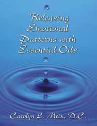 Releasing Emotional Patterns with Essential Oils (2017 Edition)