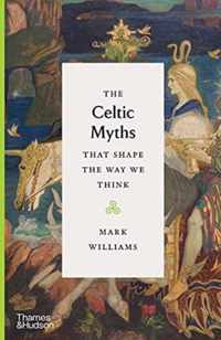 The Celtic Myths That Shape the Way We Think