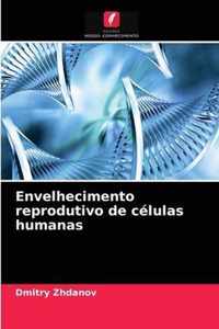 Envelhecimento reprodutivo de celulas humanas