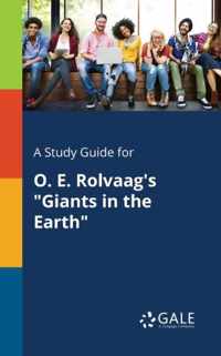 A Study Guide for O. E. Rolvaag's Giants in the Earth