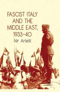 Fascist Italy and the Middle East, 1933 40