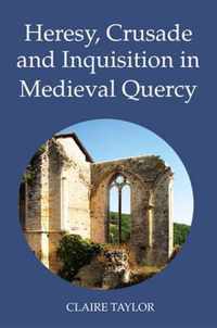 Heresy, Crusade and Inquisition in Medieval Quercy