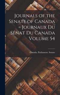 Journals of the Senate of Canada = Journaux Du Senat Du Canada Volume 54