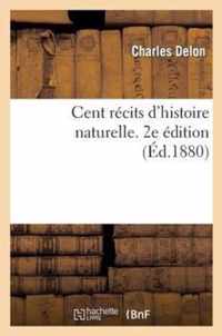 Cent Recits d'Histoire Naturelle. 2e Edition