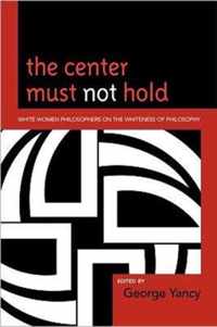 The Center Must Not Hold