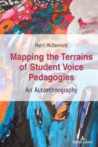 Mapping the Terrains of Student Voice Pedagogies