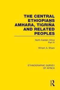 The Central Ethiopians, Amhara, Tigrina and Related Peoples