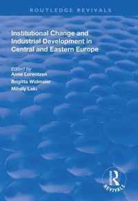 Institutional Change and Industrial Development in Central and Eastern Europe