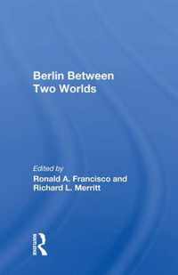 Berlin Between Two Worlds