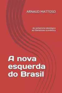 A Nova Esquerda Do Brasil